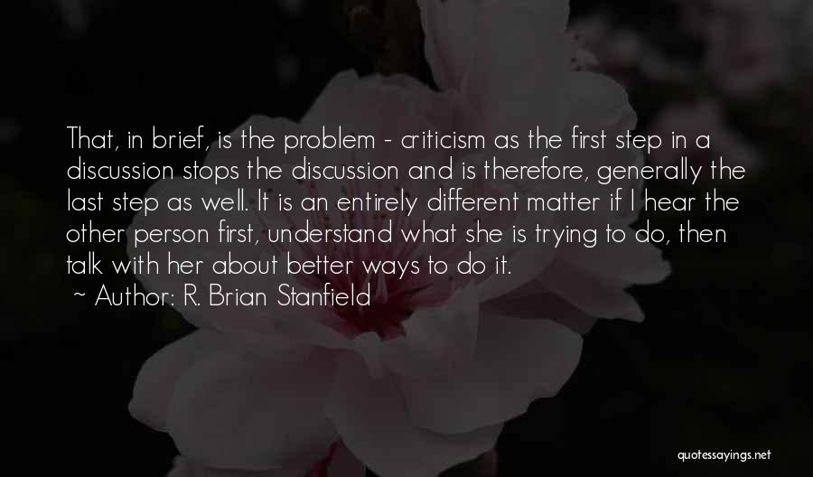 Different Ways Quotes By R. Brian Stanfield