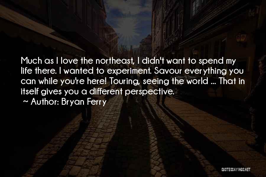 Different World Love Quotes By Bryan Ferry