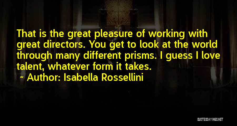 Different World Love Quotes By Isabella Rossellini