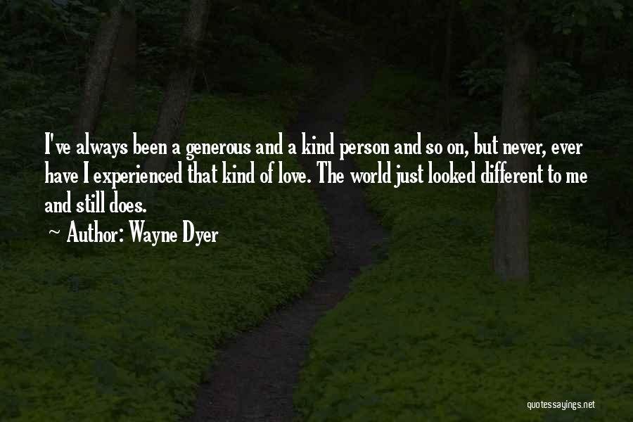 Different World Love Quotes By Wayne Dyer