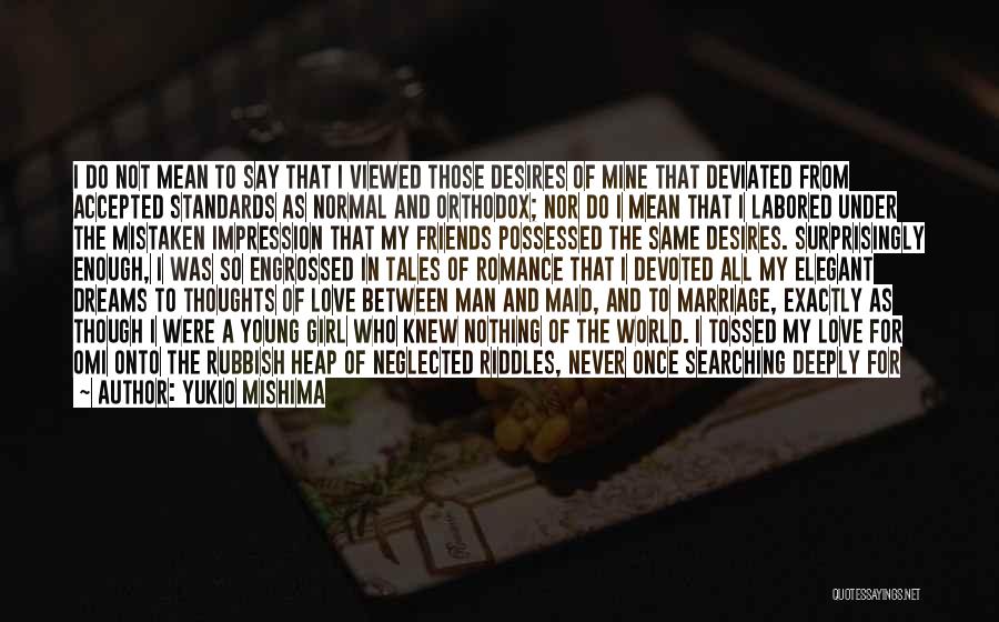 Different World Love Quotes By Yukio Mishima