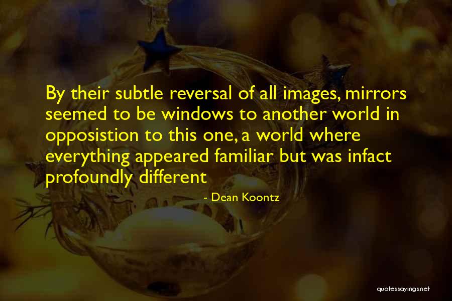 Different World Quotes By Dean Koontz Different World Quotes By Dean Koontz