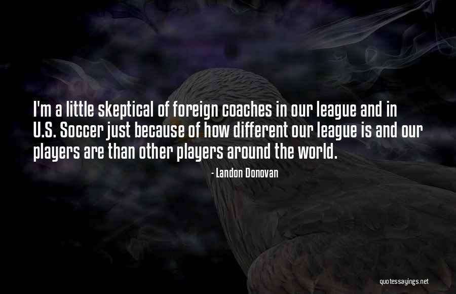 Different World Quotes By Landon Donovan Different World Quotes By Landon Donovan