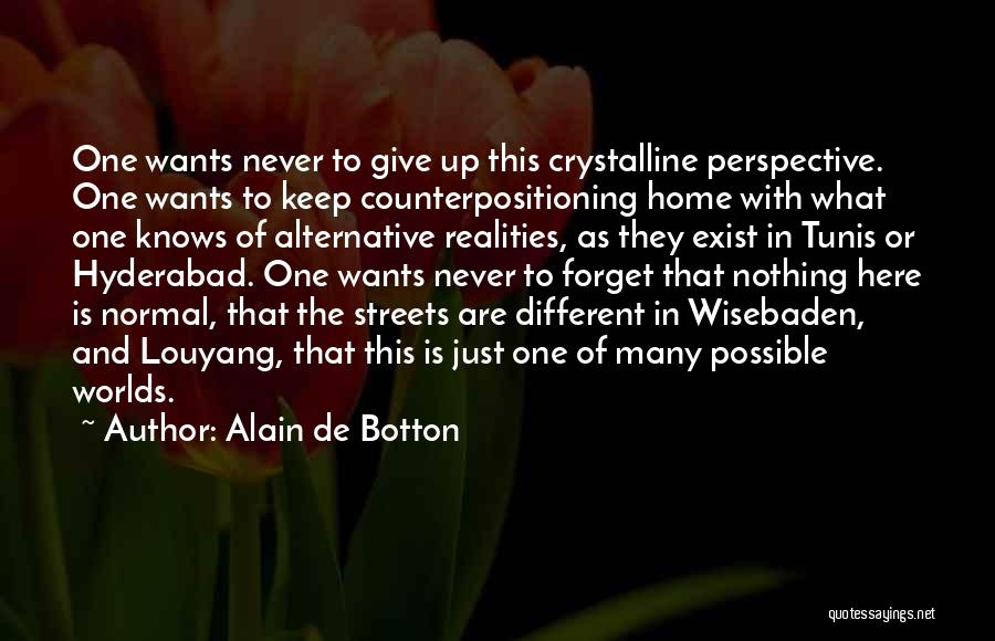 Different Worlds Quotes By Alain De Botton