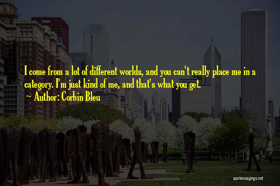 Different Worlds Quotes By Corbin Bleu