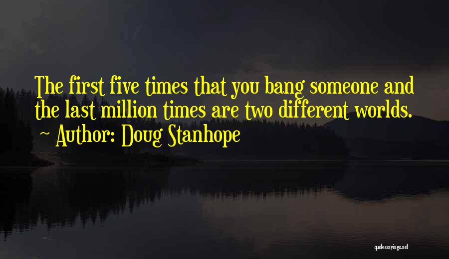 Different Worlds Quotes By Doug Stanhope