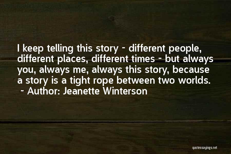 Different Worlds Quotes By Jeanette Winterson