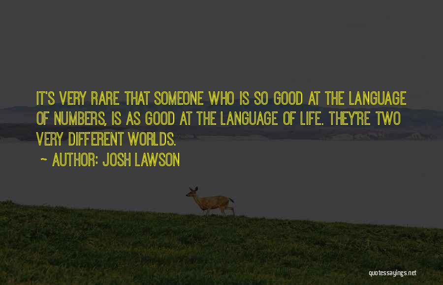 Different Worlds Quotes By Josh Lawson