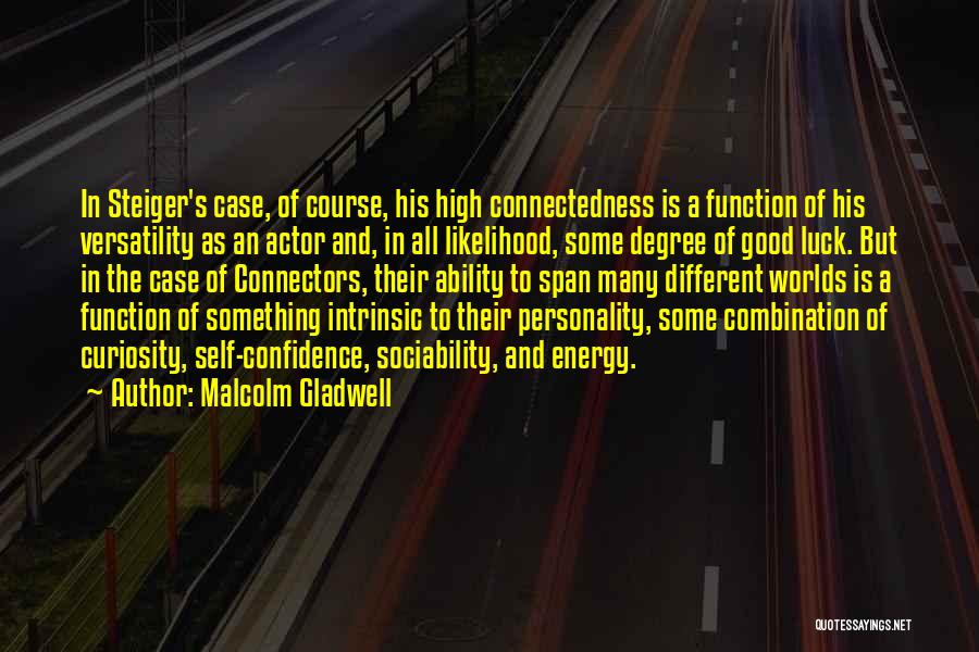 Different Worlds Quotes By Malcolm Gladwell