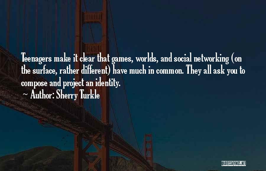 Different Worlds Quotes By Sherry Turkle