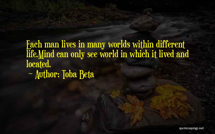 Different Worlds Quotes By Toba Beta