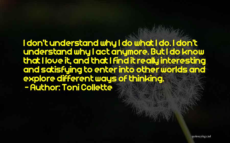 Different Worlds Quotes By Toni Collette