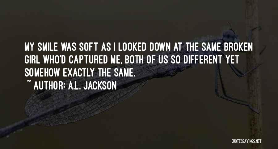 Different Yet The Same Quotes By A.L. Jackson