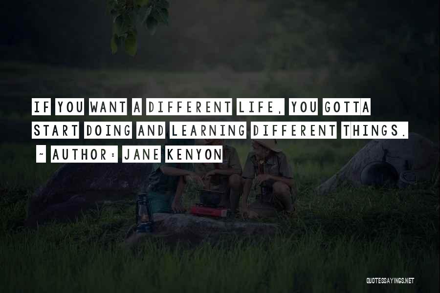 Different You Quotes By Jane Kenyon