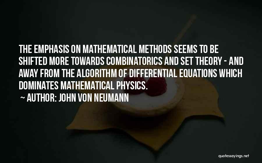 Differential Equations Quotes By John Von Neumann