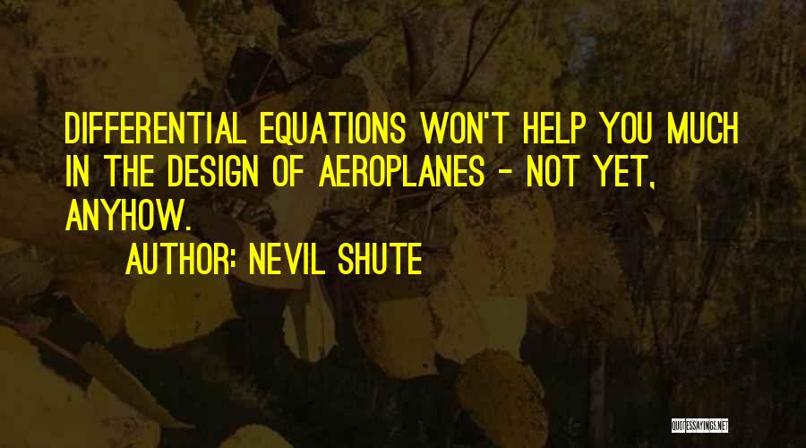 Differential Equations Quotes By Nevil Shute