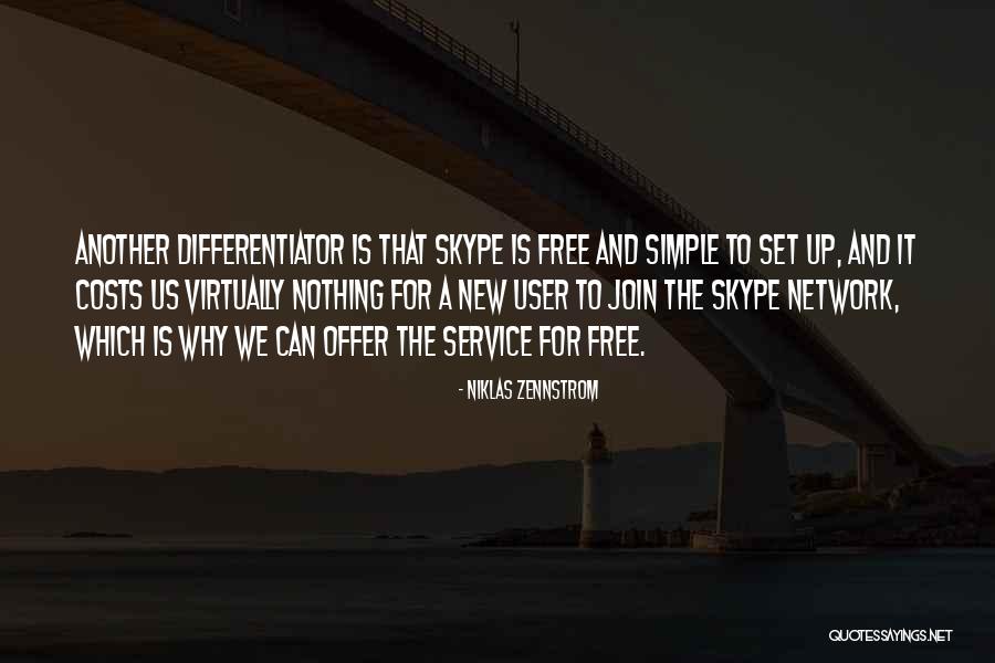 Differentiator Quotes By Niklas Zennstrom Differentiator Quotes By Niklas Zennstrom