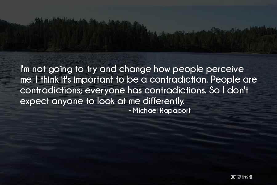 Differently Me Quotes By Michael Rapaport Differently Me Quotes By Michael Rapaport