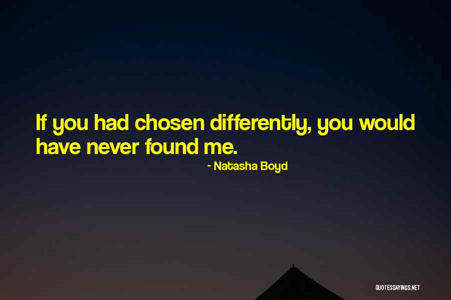 Differently Me Quotes By Natasha Boyd Differently Me Quotes By Natasha Boyd