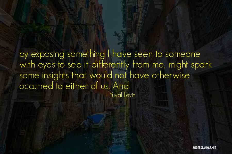 Differently Me Quotes By Yuval Levin Differently Me Quotes By Yuval Levin