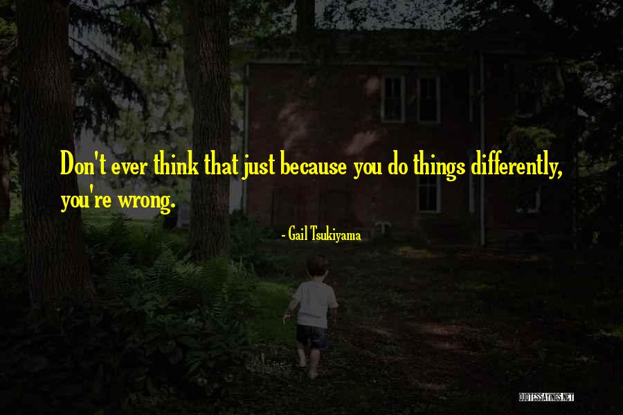 Differently Than Or Differently From Quotes By Gail Tsukiyama Differently Than Or Differently From Quotes By Gail Tsukiyama