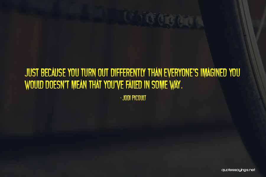 Differently Than Quotes By Jodi Picoult Differently Than Quotes By Jodi Picoult
