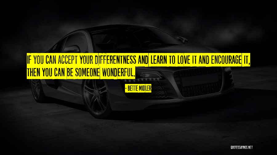 Differentness Quotes By Bette Midler Differentness Quotes By Bette Midler