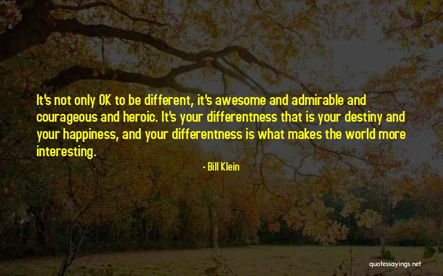 Differentness Quotes By Bill Klein Differentness Quotes By Bill Klein