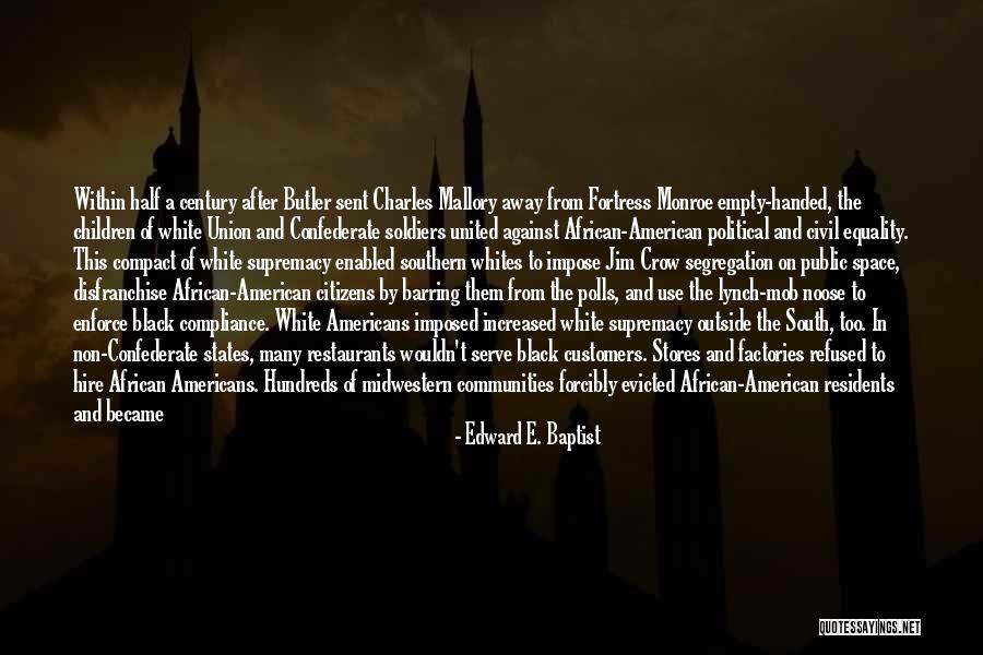 Differing Politics Quotes By Edward E. Baptist Differing Politics Quotes By Edward E. Baptist