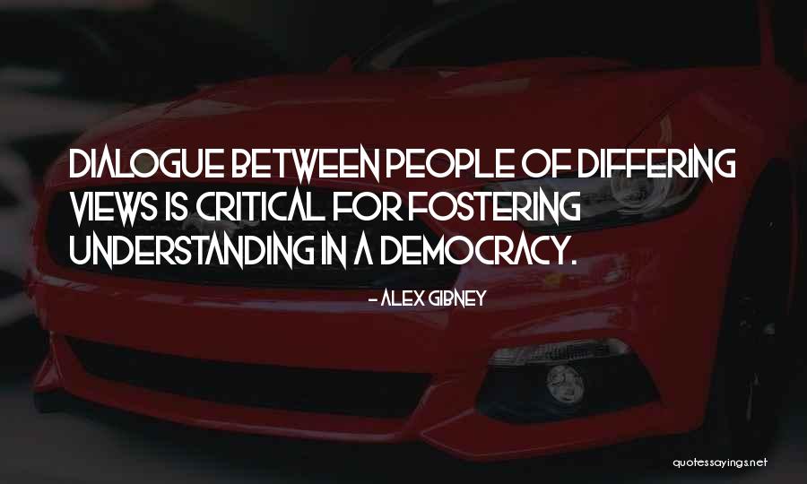 Differing Views Quotes By Alex Gibney Differing Views Quotes By Alex Gibney