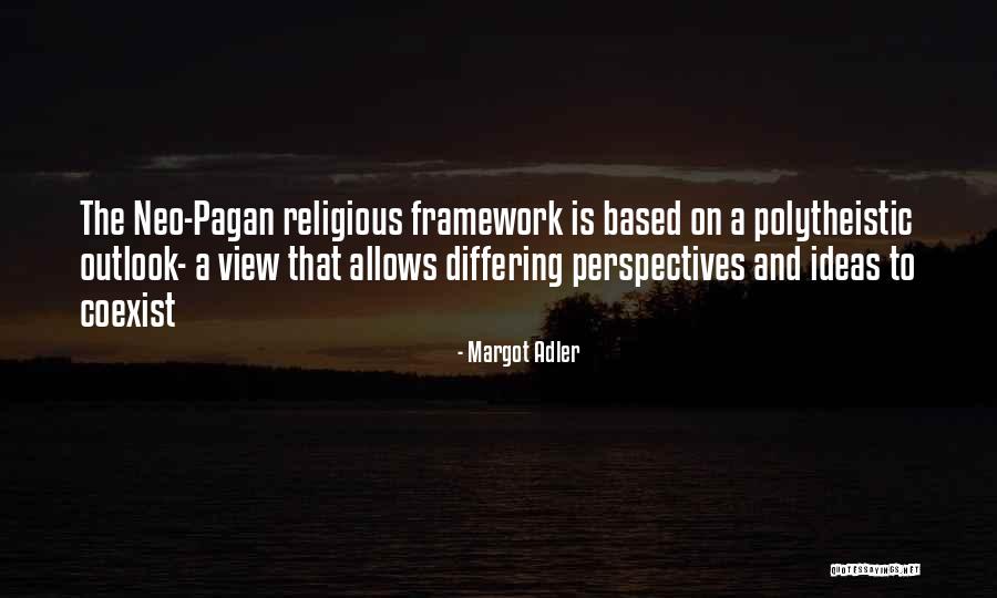 Differing Views Quotes By Margot Adler Differing Views Quotes By Margot Adler