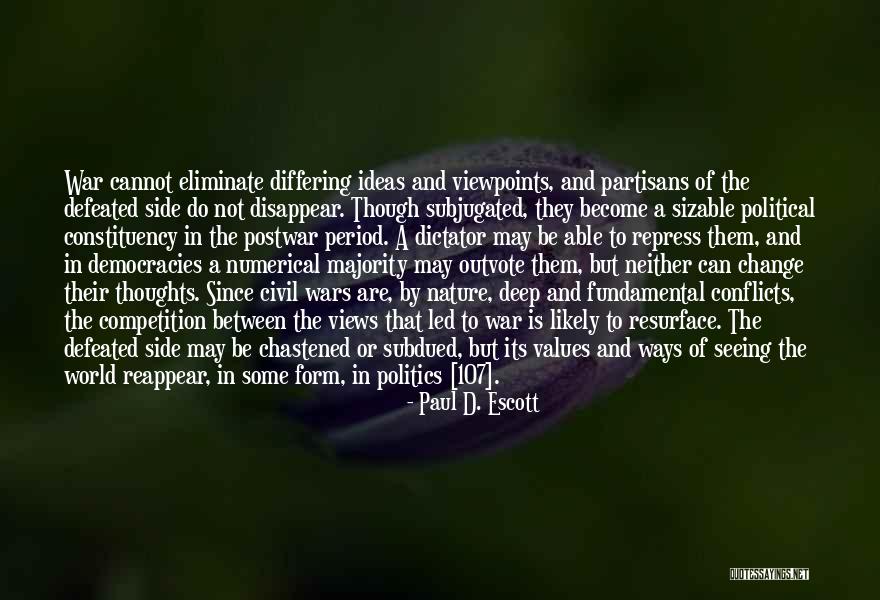 Differing Views Quotes By Paul D. Escott Differing Views Quotes By Paul D. Escott