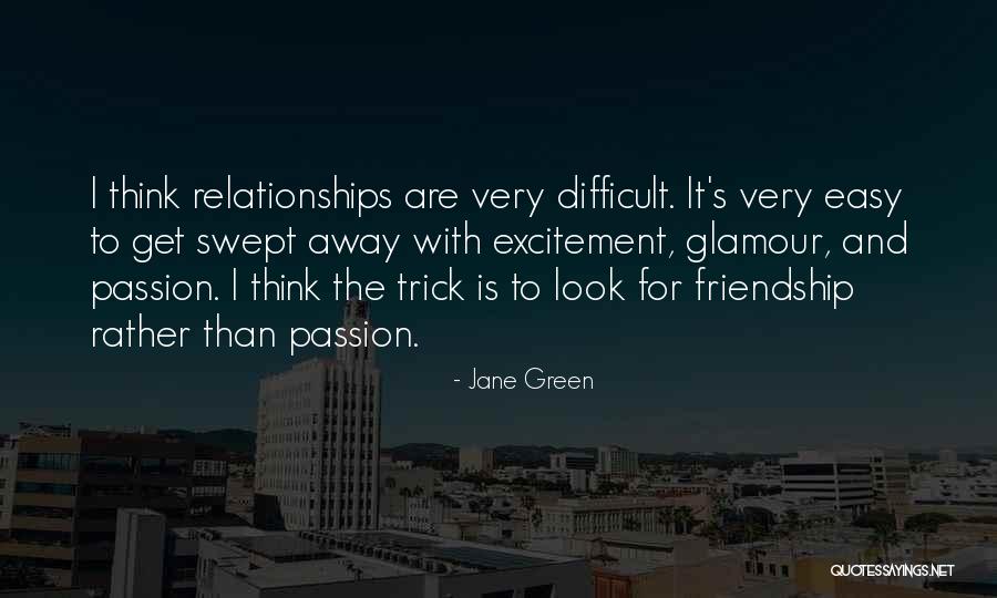 Difficult And Easy Quotes By Jane Green Difficult And Easy Quotes By Jane Green