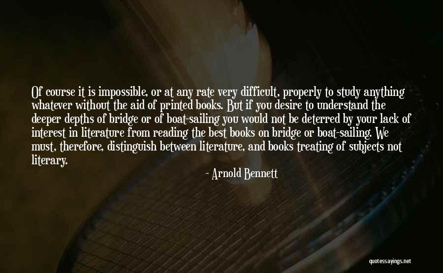 Difficult Books Quotes By Arnold Bennett Difficult Books Quotes By Arnold Bennett