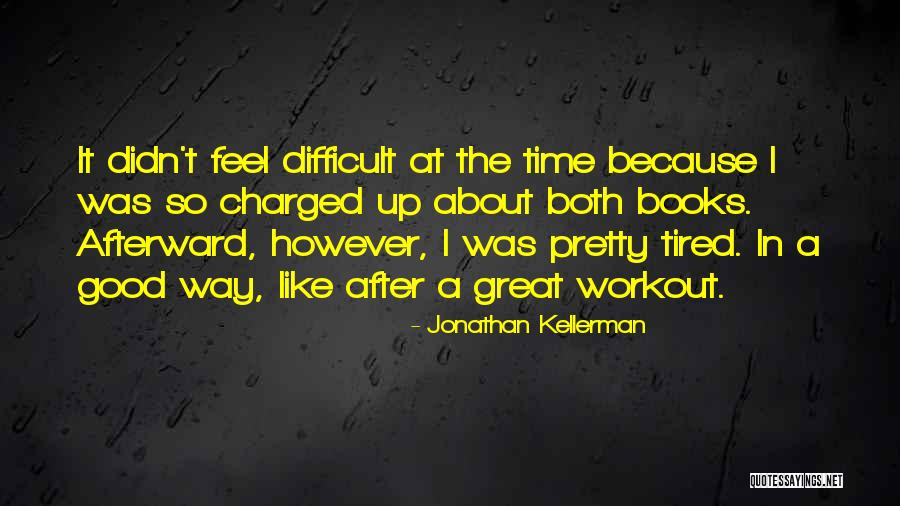 Difficult Books Quotes By Jonathan Kellerman Difficult Books Quotes By Jonathan Kellerman