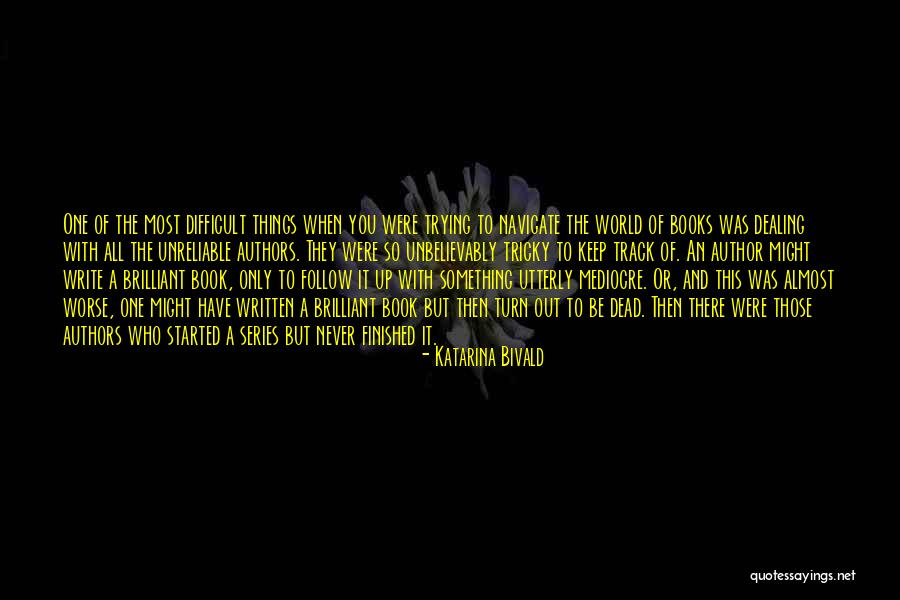 Difficult Books Quotes By Katarina Bivald Difficult Books Quotes By Katarina Bivald