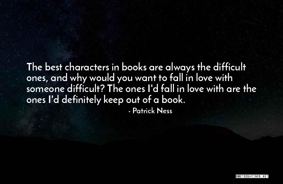 Difficult Books Quotes By Patrick Ness Difficult Books Quotes By Patrick Ness
