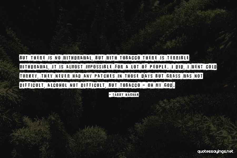 Difficult But Not Impossible Quotes By Larry Hagman Difficult But Not Impossible Quotes By Larry Hagman
