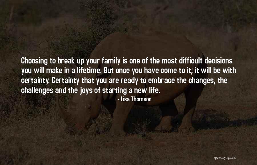 Difficult Challenges In Life Quotes By Lisa Thomson Difficult Challenges In Life Quotes By Lisa Thomson