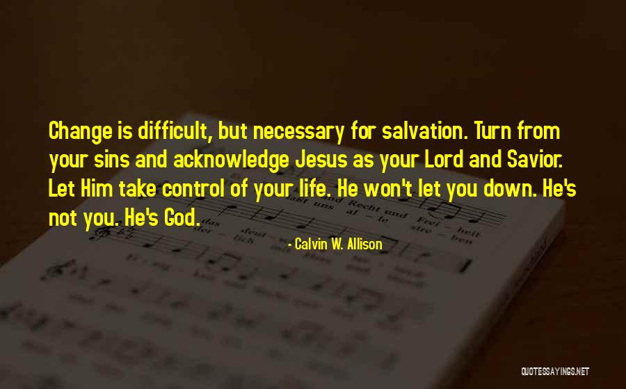 Difficult Change Quotes By Calvin W. Allison