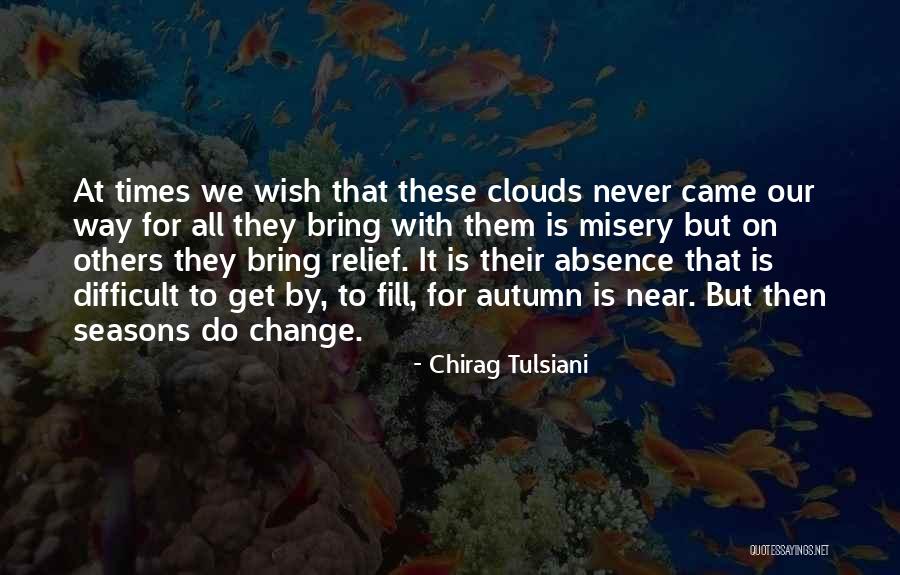 Difficult Change Quotes By Chirag Tulsiani