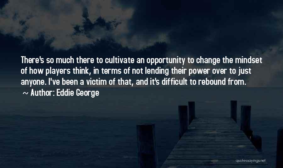 Difficult Change Quotes By Eddie George