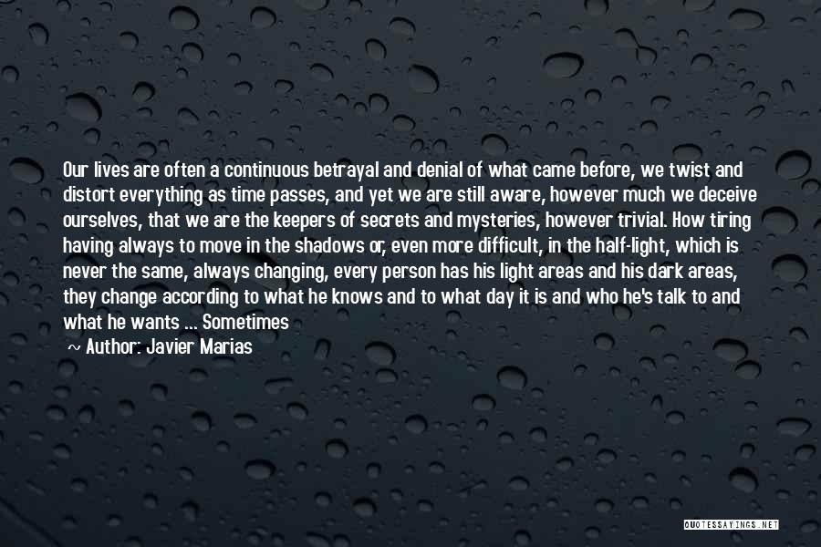 Difficult Change Quotes By Javier Marias