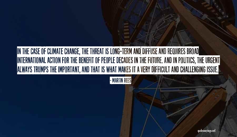 Difficult Change Quotes By Martin Rees