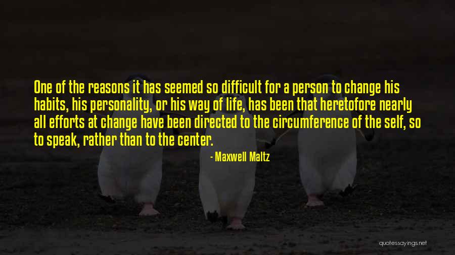 Difficult Change Quotes By Maxwell Maltz