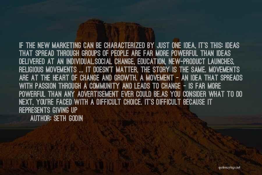 Difficult Change Quotes By Seth Godin