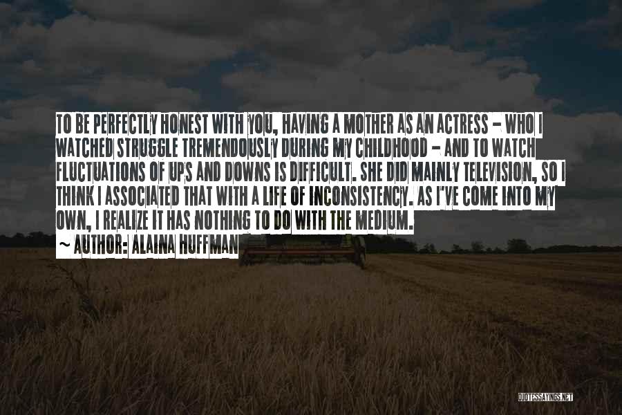 Difficult Childhood Quotes By Alaina Huffman