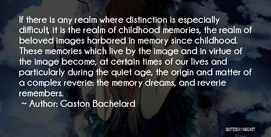 Difficult Childhood Quotes By Gaston Bachelard