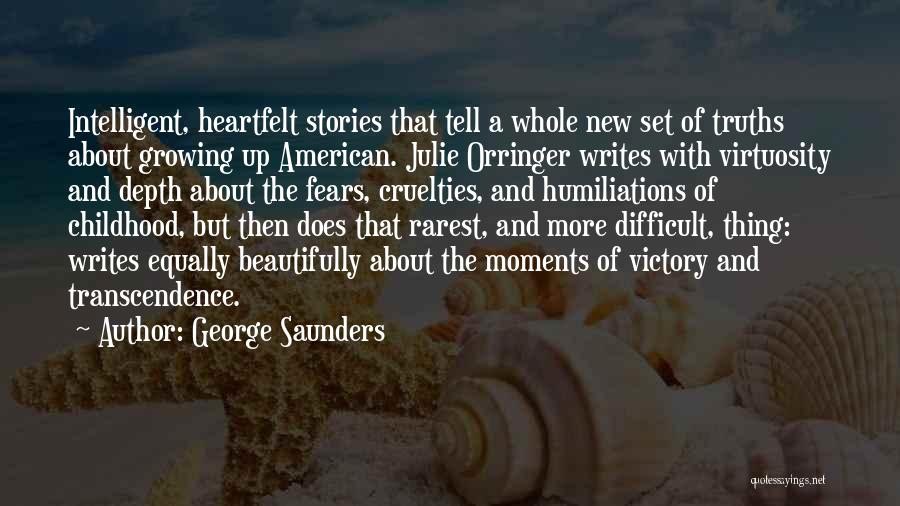 Difficult Childhood Quotes By George Saunders