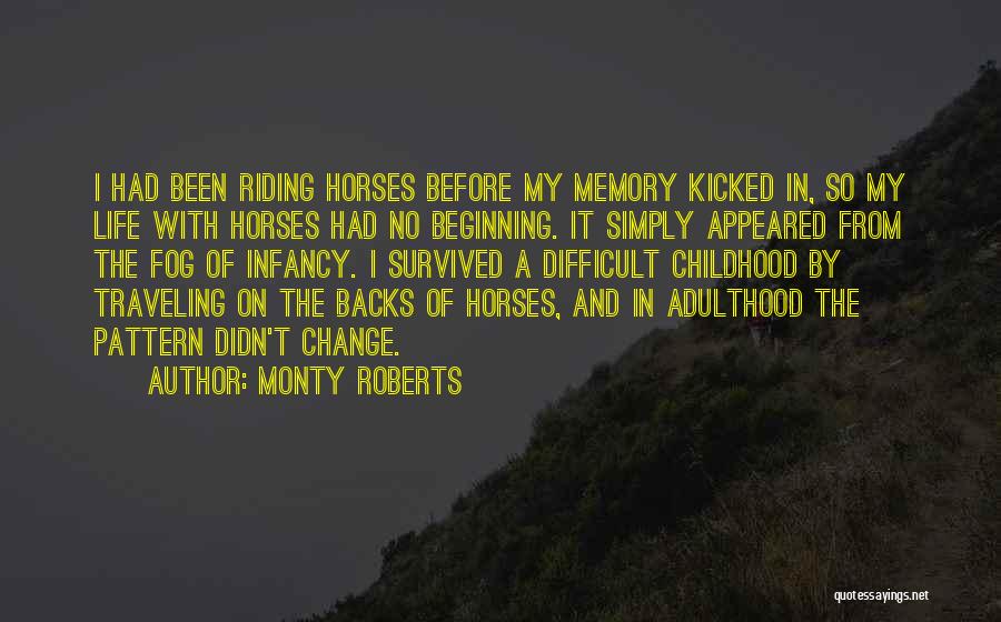 Difficult Childhood Quotes By Monty Roberts